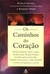 Os Caminhos do Coração - Autor: Richard Carlson & Benjamin Shield (2000) [usado]