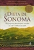 A Dieta de Sonoma - um Programa Alimentar para Remodela - Autor: Dr. Connie Peraglie Guttersen (2006) [usado]