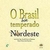 O Brasil bem Temperado - Nordeste - Autor: Ana Cecilia Nigro Mazizilli de Mendonça; Fátima Helena Leime Sciarretta (2007) [usado]