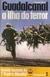 Guadalcanal a Ilha do Terror - Autor: Graeme Kent (1974) [usado]