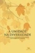 A Unidade na Diversidade - Autor: José Bizon & Rodrigo Drubi (organizadores) (2004) [usado]