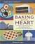 Baking From The Heart: Our Nations Best Bakers Share - Autor: Michael J. Rosen (2004) [usado]