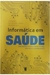 Informatica em Saúde - Autor: Karen Cardoso Caetano & William Malagutti (organizadores) (2013) [seminovo]