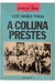 A Coluna Prestes - Coleção História em Aberto - com Suplemento - Autor: Luiz Maria Veiga (1992) [usado]