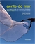 Gente do Mar: Vida e Gastronomia dos Pescadores Brasileiros (ótimo Estado) - Autor: Ricardo Maranhão e Fabio Colombini (2014) [usado]