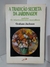 A Tradição Secreta da Jardinagem - Padrões de Relacionamentos Masculinos - Autor: Graham Jackson (1994) [usado]