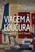 Viagem À Loucura: a Navegação de Carlos R. Briganti - Autor: Cibele Fonseca (2022) [novo]