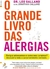 O Grande Livro das Alergias - Autor: Dr. Leo Galland [usado]