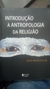 Introdução À Antropologia da Religião - Autor: Jack David Eller (2018) [usado]