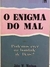 O Enigma do Mal - Autor: John W. Wenham (1989) [usado]