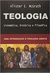 Teologia Sistemática Histórica e Filosófica | Alister Mcgrath