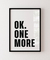 Quadro Decorativo Ok One More