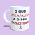 Caneca O que atrapalha é o SEU Capacitismo - comprar online