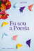 Eu sou a Poesia (poesias espíritas)