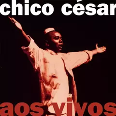 Chico César - Aos Vivos