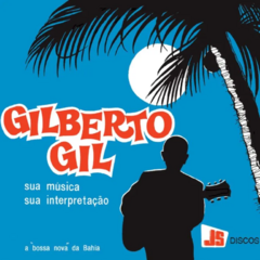 Gilberto Gil – Sua Música, Sua Interpretação