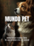 Mundo Pet - o Guia definitivo para aprender cuidar bem do seu Pet - comprar online