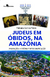 Judeus em Óbidos, na Amazônia: Imigração, História e Ressignificação