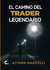 CAMINO DEL TRADER LEGENDARIO