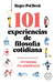 101 EXPERIENCIAS DE FILOSOFIA COTIDIANA