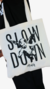 ECOBAG SLOW DOWN