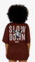 CAMISETA SLOW DOWN na internet