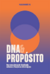 DNA & Propósito