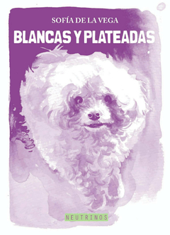 Blancas y plateadas - Sofía de la Vega