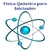 Física Quântica para Iniciantes Entenda de forma simples e prática como tudo funciona graças à física quântica e como você pode aplicá-la na vida