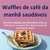 Waffles de café da manhã saudáveis