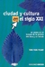 Ciudad y cultura en el siglo XXI