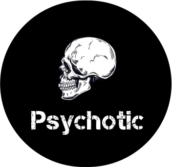 Psychotic