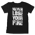 Camiseta Never Lose Your Fire