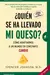 Quién se ha Llevado mi Queso