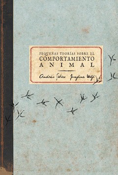 Pequeñas teorías sobre el comportamiento animal : cuaderno 2