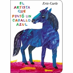 El artista que pintó un caballo azul. (Cartoné)