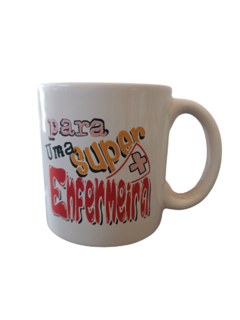 Caneca de Porcelana 325ml - "Para uma Super Enfermeira"