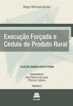 Execução forçada e cédula de produto rural - Sergio Henrique Gomes
