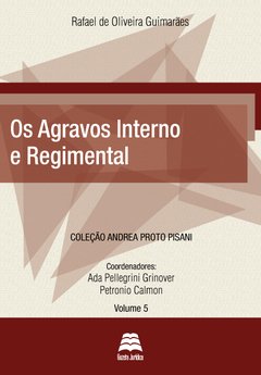 Os agravos interno e regimental - Rafael de Oliveira Guimarães