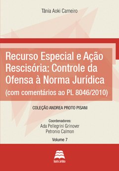 Recurso especial e ação rescisória: controle da ofensa à norma jurídica - Tânia Aoki Carneiro