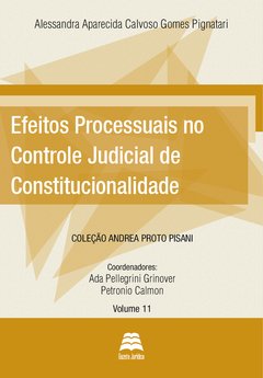 Efeitos processuais no controle judicial de constitucionalidade - Alessandra Pignatari