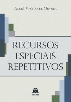 Recursos Especiais Repetitivos - André Macedo de Oliveira