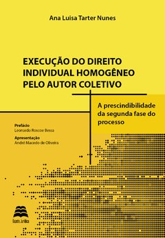 EXECUÇÃO DO DIREITO INDIVIDUAL HOMOGÊNEO PELO AUTOR COLETIVO - Ana Luisa Tarter Nunes