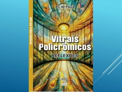 VITRAIS POLICRôMICOS reflexões