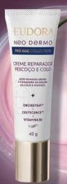 Creme Reparador Pescoço e Colo Pró Age [Neo Dermo - Eudora]