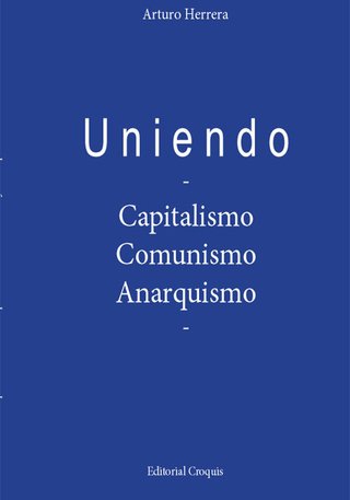 Uniendo Capitalismo Comunismo Anarquismo