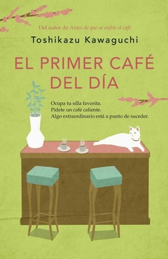 EL PRIMER CAFE DEL DIA (ANTES DE QUE SE ENFRIE EL CAFE 03)