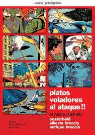 PLATOS VOLADORES AL ATAQUE!! - EL RELATO ILUSTRADO, por Oesterheld con Alberto y Enrique Breccia