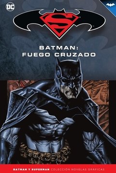 TOMO 45 BS: SUPERMAN/BATMAN: BATMAN - FUEGO CRUZADO