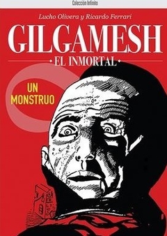 GILGAMESH EL INMORTAL: UN MONSTRUO